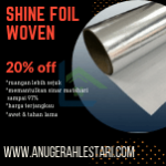 JUAL SHINE FOIL WOVEN HARGA TEMURAH TERBARU