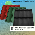 Cara Menghitung Kebutuhan Genteng Metal Sakura Roof